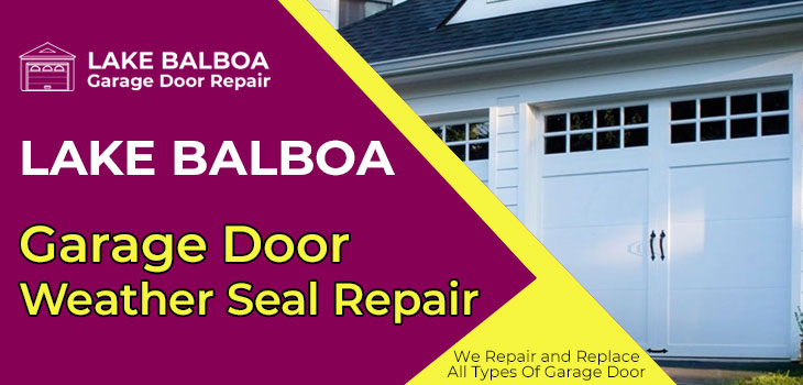 garage door weather seal repair in Lake Balboa